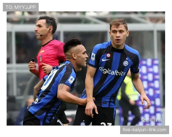 劳塔罗连续强突防线主导进攻，角色转型成国米关键战胜负手